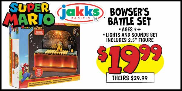 Bowsers Battle Set: Our Price: $19.99, theirs: $29.99