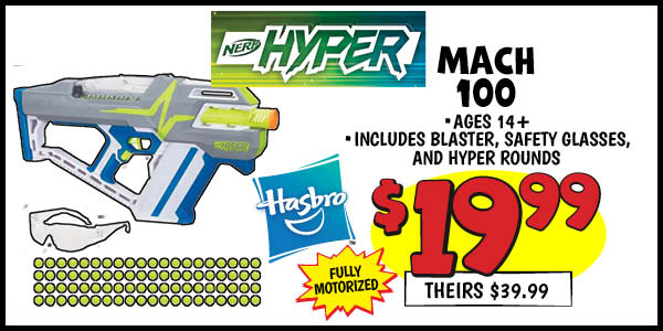 Nerf Hyper Mach 100: Our Price: $19.99, theirs: $39.99