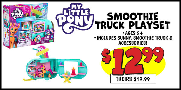 MLP Smoothie Truck Playset: Our Price: $12.99, theirs: $19.99