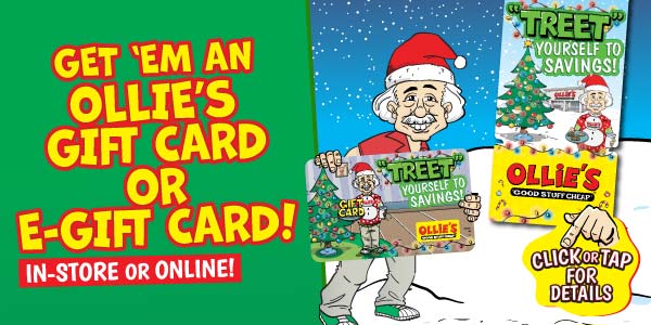 Get 'Em an Ollie's Gift Card or E-Gift Card!
