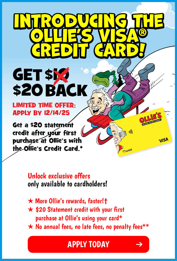 Introducing the Ollie's Visa Credit Card! $20 back on your first purchase at Ollie's with the Ollie's Visa Credit Card