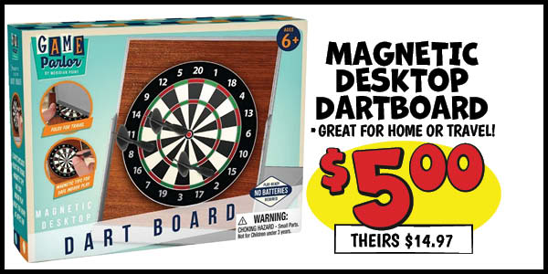 Magnetic Desktop Dartboard: Our Price: $5.00, theirs: $14.97