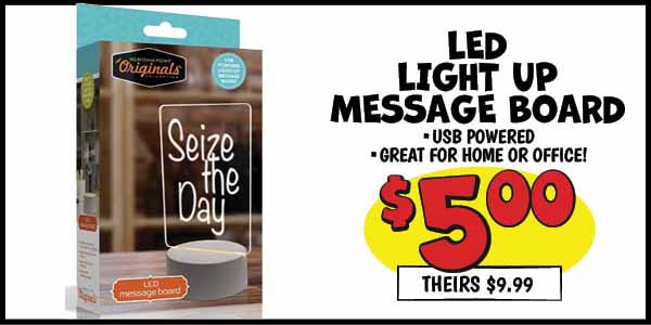 LED Light Up Message Board: Our Price: $5.00, theirs: $9.99