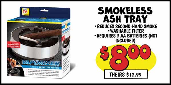Smokeless Ash Tray: Our Price: $8.00, theirs: $12.99