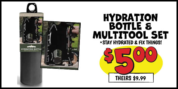 Hydration Bottle and MultiTool Set: Our Price: $5.00, theirs: $9.99