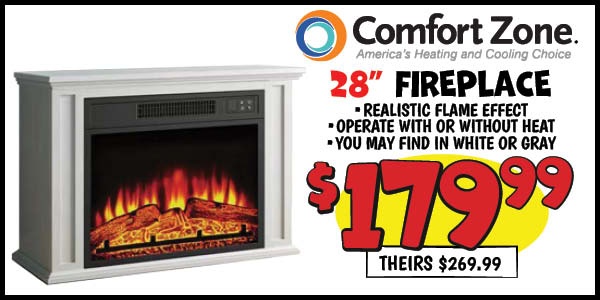 28 in. Fireplace: Our Price: $179.99, theirs: $269.99