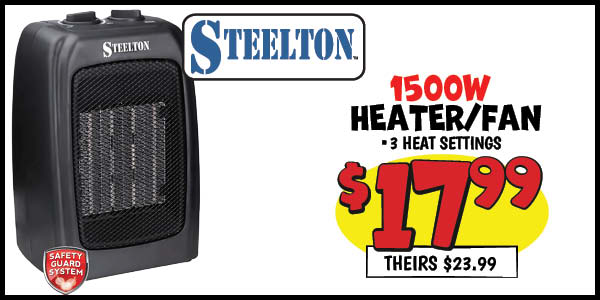 Steelton Heater/Fan: Our Price: $17.99, theirs: $23.99
