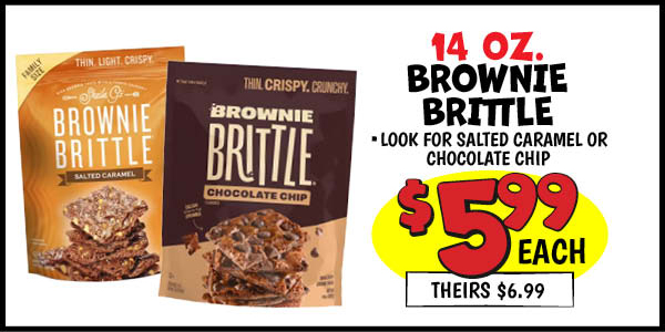 14 oz. Brownie Brittle: Our Price: $5.99, theirs: $6.99
