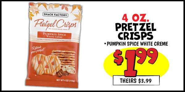 4 oz. Snack Factory Pretzel Crisps: Our Price: $1.99, theirs: $3.99