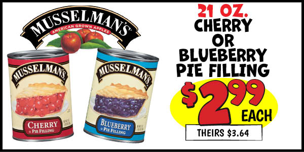 21 oz. Musselman's Cherry and Blueberry Pie Filling: Our Price: $2.99, theirs: $3.64