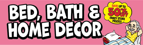 Bed, Bath & Home Decor
