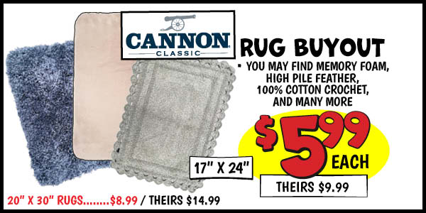 Cannon Rug Buyout: Our Price: $5.99, theirs: $9.99