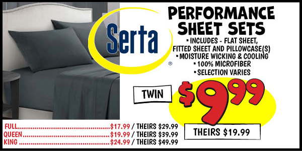 Performance Sheet Sets: Twin,Our Price: $9.99, theirs: $19.99, Queen,Our Price: $19.99, theirs: $39.99, Full, Our Price: $17.99, theirs: $29.99, King,Our Price: $24.99, theirs: $49.99