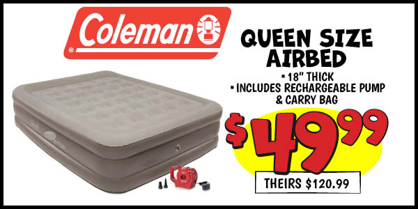 Queen Size Airbeds: Our Price: $49.99, theirs: $120.99