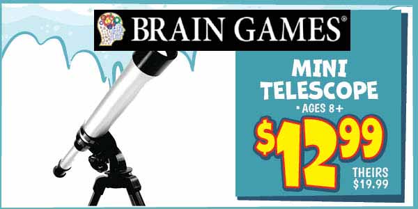 Brain Games mini Telescope: Our Price: $12.99, theirs: $19.99