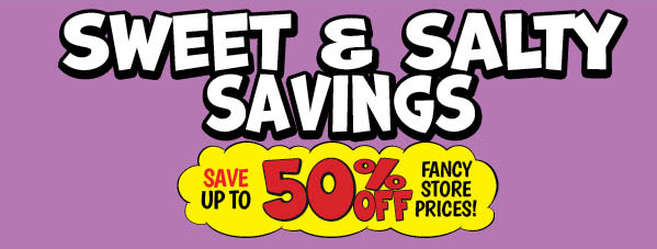 Sweet and Salty Savings!