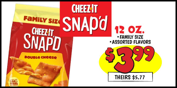 12 oz. Cheez-It Snap'd : Our Price: $3.99, theirs: $5.77