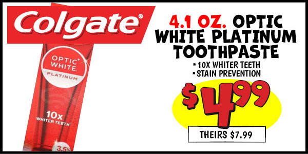 Colgate Optic White Platinum Toothpaste: Our Price: $4.99, theirs: $7.99
