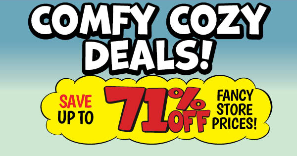 Comfy Cozy Deals!