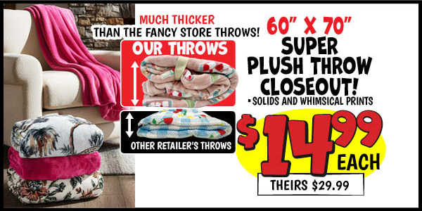 60x70 Super Plush Throws: Our Price: $14.99, theirs: $29.99