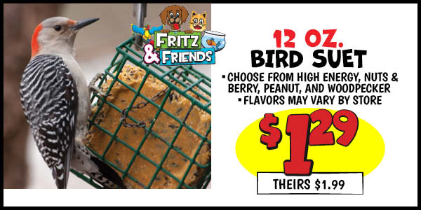 Bird Suet: 12oz,Our Price: $1.29, theirs: $1.99