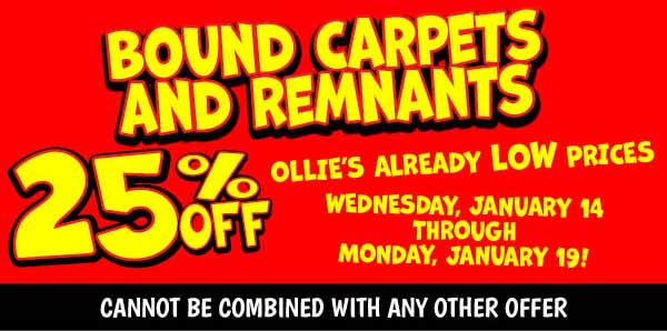 Bound Carpets and Remnants 25% OFF Ollie's Already Low Prices!