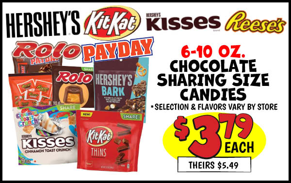 6-10 oz. Chocolate Sharing Size Candies: Our Price: $3.79, theirs: $5.49