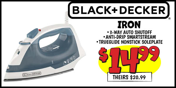 Black and Decker Iron: Our Price: $14.99, theirs: $20.99