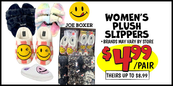 Women's Slippers: Double,Buckle,Our Price: $4.99, theirs: $6.98, Joe,Boxer,Emoji,Our Price: $4.99, theirs: $8.99