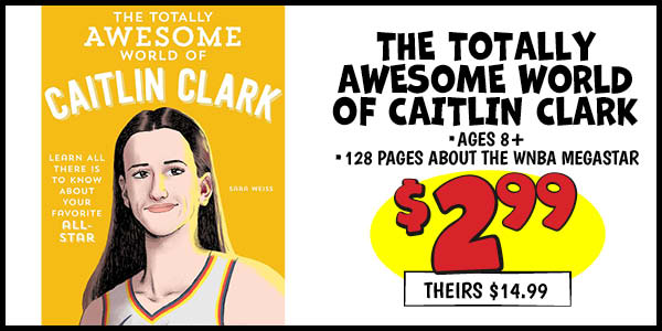 THE TOTALLY AWESOME WORLD OF CAITLIN CLARK: Our Price: $2.99, theirs: $14.99
