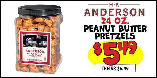 24 oz. HK Anderson Peanut Butter Preztels: Our Price: $5.49, theirs: $6.49