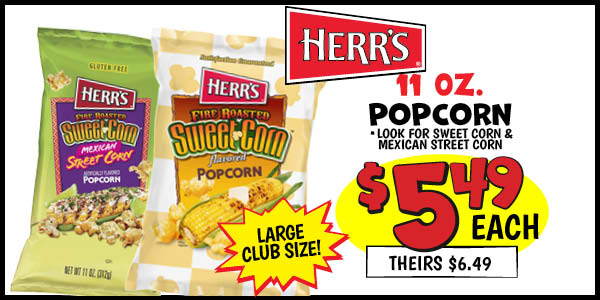 11 oz. Herr's Popcorn: Our Price: $5.49, theirs: $6.49