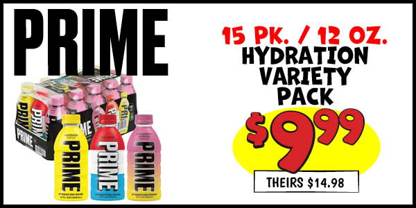 15-12 oz. Prime Hydration Variety Pack: Our Price: $9.99, theirs: $14.98