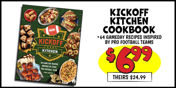 Kickoff Kitchen Cookbook: Our Price: $6.99, theirs: $24.99