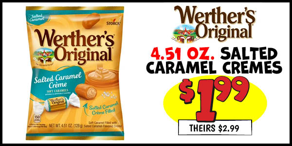 4.51 oz. Werther's Salted Caramel Cremes: Our Price: $1.99, theirs: $2.99