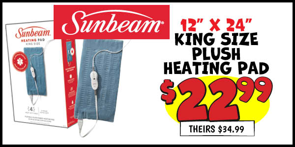 Sunbeam Heating Pad: Our Price: $22.99, theirs: $34.99