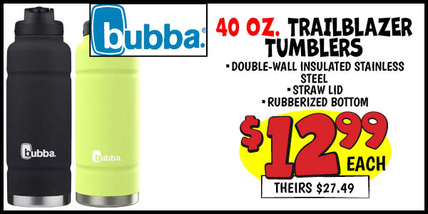 40 oz. Trailblazer Tumblers: Our Price: $12.99, theirs: $27.49