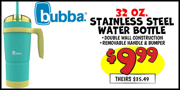 32 OZ. Stainless Steel Water Bottle: Our Price: $9.99, theirs: $35.49