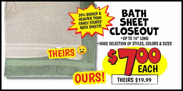 Bath Sheet Closeout!: Our Price: $7.00, theirs: $19.99