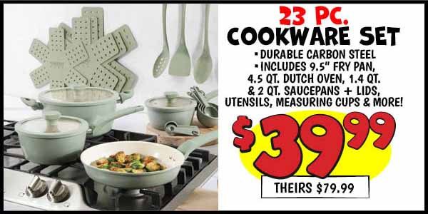 23 pc. Cookware Set: Our Price: $39.99, theirs: $79.99