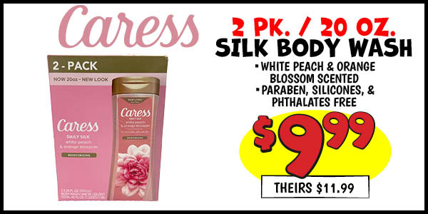 Caress Silk Body Wash: Our Price: $9.99, theirs: $11.99