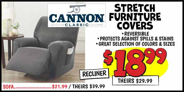 Cannon Stretch Furniture Covers: Our Price: $18.99, theirs: $29.99