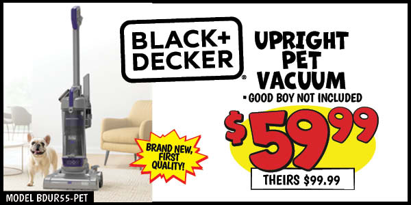 Black+Decker Upright Pet Vacuum: Our Price: $59.99, theirs: $99.99