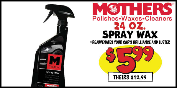 Mother's Spray Wax : Our Price: $5.99, theirs: $12.99