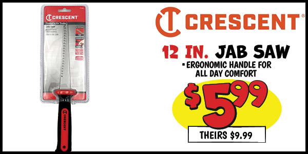 Crescent 12 in. Jab Saw: Our Price: $5.99, theirs: $9.99