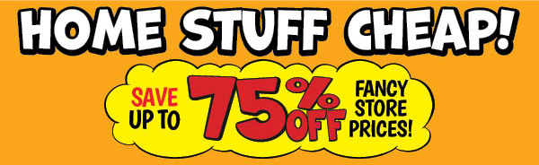 Home Stuff Cheap!