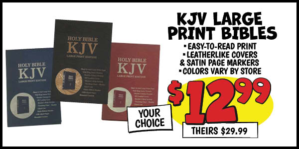 KJV LARGE PRINT BIBLES: Our Price: $12.99, theirs: $29.99