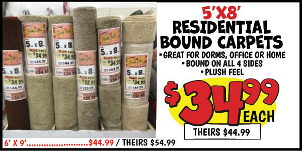 5'X8' Residential Bound carpet: Our Price: $34.99, theirs: $44.99