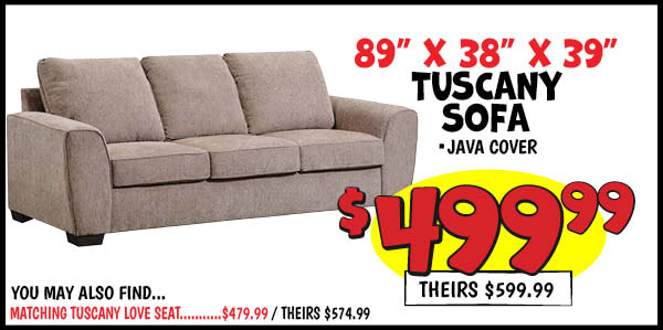 Tuscany Sofa: Our Price: $499.99, theirs: $599.99