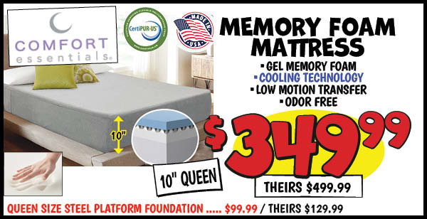 Comfort Essentials Memory Foam Mattress Our Price: $349.99, theirs: $499.99